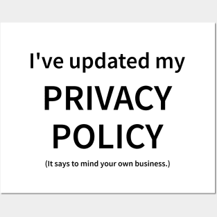 I've Updated My Privacy Policy Posters and Art